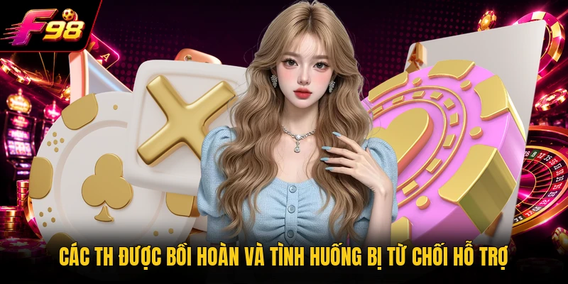 Các TH được bồi hoàn và tình huống bị từ chối hỗ trợ