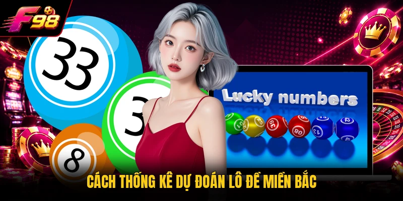 Cách thống kê dự đoán lô đề miền Bắc