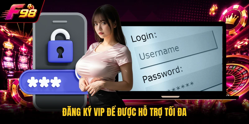 Đăng ký VIP để được hỗ trợ tối đa