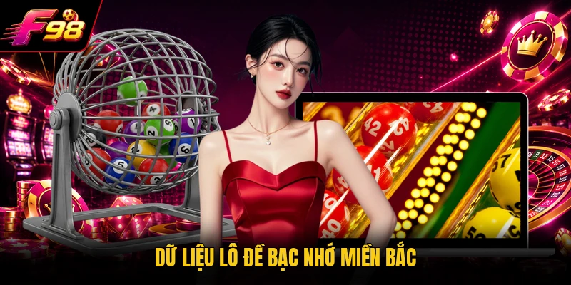 Dữ liệu lô đề bạc nhớ miền Bắc