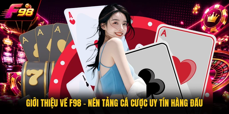 Giới Thiệu Về F98