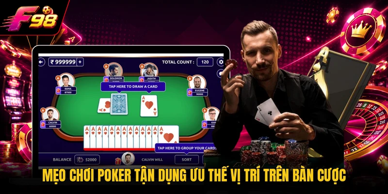Mẹo chơi poker tận dụng ưu thế vị trí trên bàn cược