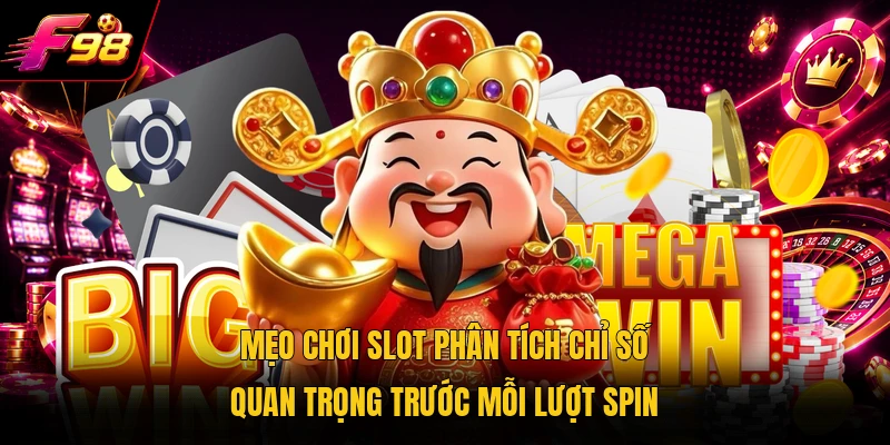 Mẹo chơi slot phân tích chỉ số quan trọng trước mỗi lượt spin