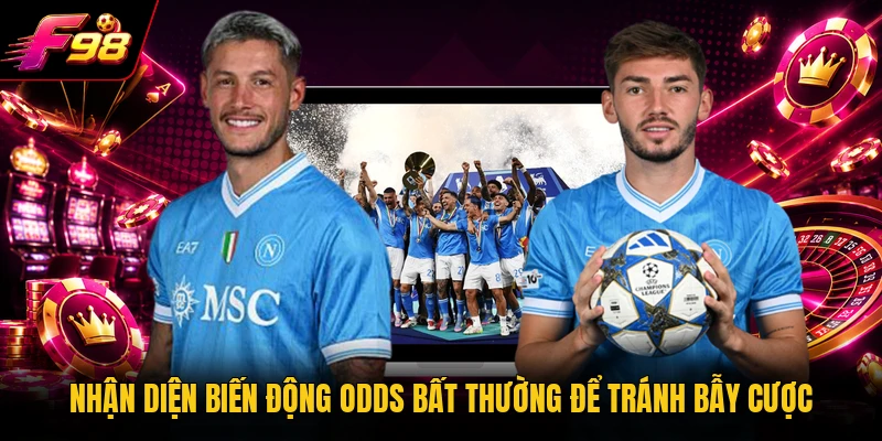 Nhận diện biến động Odds bất thường để tránh bẫy cược
