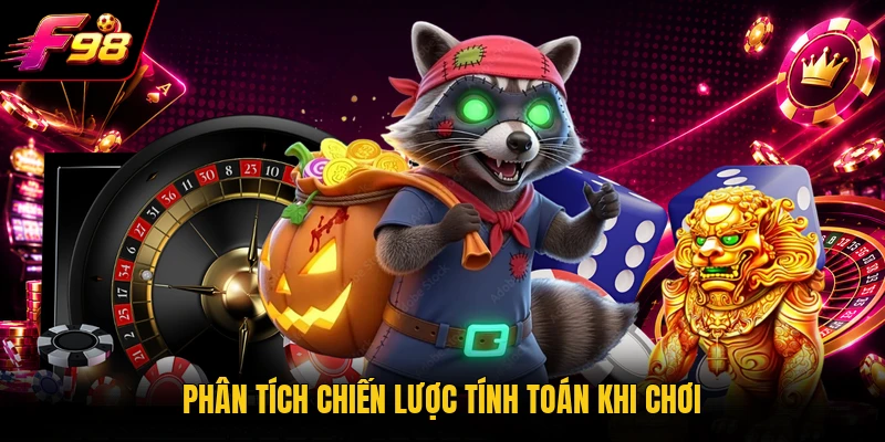 Phân tích chiến lược tính toán khi chơi
